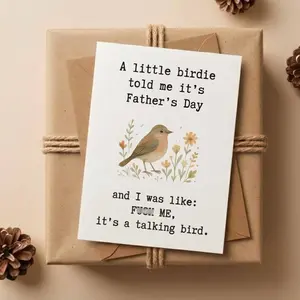Funny Father’s Day Card - Sarcastic Dad Card - Cheeky Greeting Card for Dad - Humorous Father’s Day Card - Bird Card