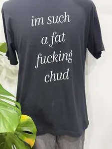 im such a fat fucking chud For Graphic T-Shirt lover tee Life Tee Daily Outfit Funny y2k fashion Streetwear Casual Top Trending Valentine's Day gift