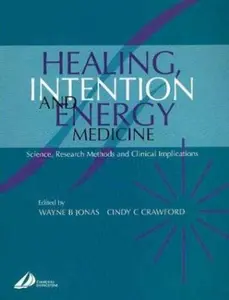 USED-Healing, Intention, and Energy Medicine: Science, Research Methods and Clinical Implications by Jonas, Wayne B. (Paperback)