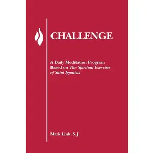 USED-Challenge: A Daily Meditation Program Based on the Spiritual Exercises of Saint Ignatius by Mark Link (Paperback)