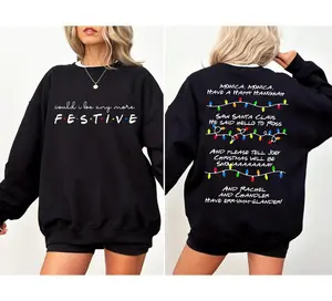 Friends Holiday Shirt, Sweatshirt, Hoodie, Could I Be Any More Festive, Phoebe's Song Christmas 2025 Shirts, Christmas Shirt, Christmas Gift for Her