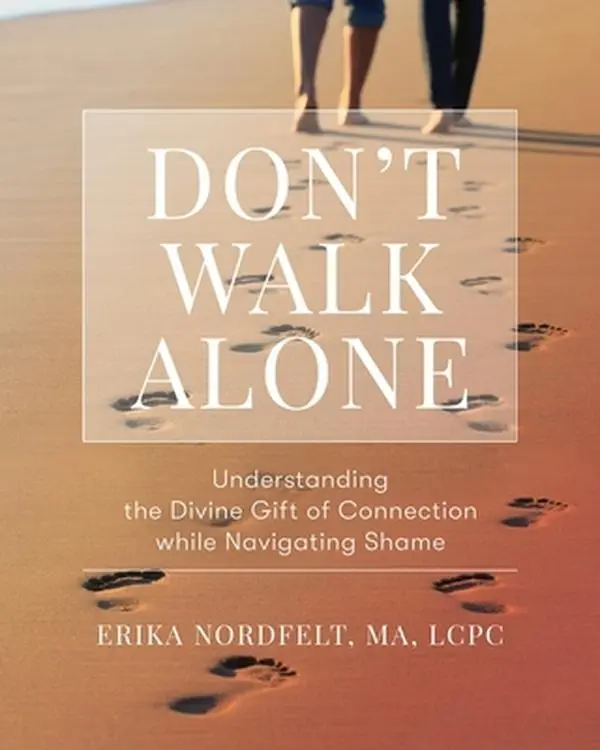 USED-Don't Walk Alone: Understanding the Divine Gift of Connection While Navigating Shame: Understanding the Divine Gift of Connection While Navigating Sha by Nordfelt, Erika (Paperback)