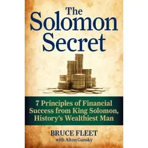 USED-The Solomon Secret: 7 Principles of Financial Success from King Solomon, History's Wealthiest Man by Bruce Fleet (Hardcover)