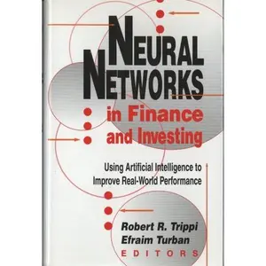 USED-Neural Networks in Finance and Investing: Using Artificial Intelligence to Improve Real-World Performance by Robert R. Trippi (Hardcover)