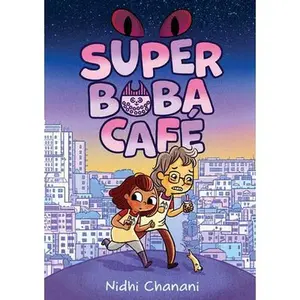 Super Boba Café (Book 1): A Graphic Novel -- Nidhi Chanani, Paperback