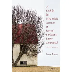 USED-A Faithful But Melancholy Account of Several Barbarities Lately Committed by Brown, Jason (Paperback)