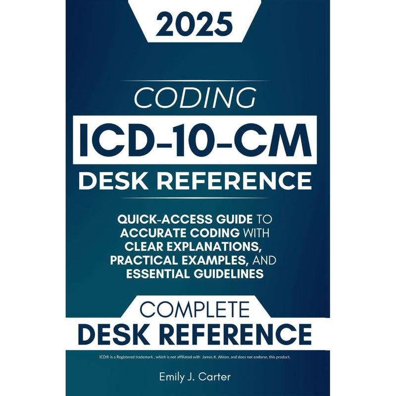 ICD-10-CM Desk Reference: A Quick-Access Guide to Accurate ICD-10-CM ...