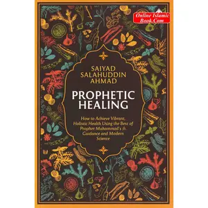 Prophetic Healing: An Islamic Perspective on Well-Being