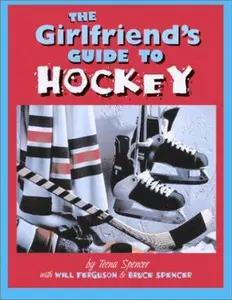 USED-The Girlfriend's Guide to Hockey by Teena Spencer (Paperback)
