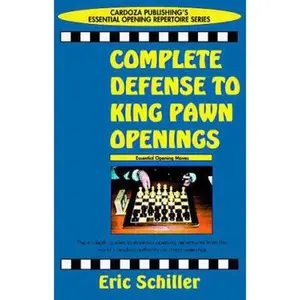 USED Book - Complete Defense To King Pawn Openings by Eric Schiller (Paperback) - english