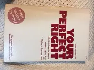 USED-Your perfect right: a guide to assertive behavior by Alberti, Robert E., and Emmons, Michael L. (Unknown)