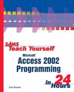 USED-Sams Teach Yourself Microsoft Access 2002 Programming in 24 Hours by Kimmel, Paul (Paperback)