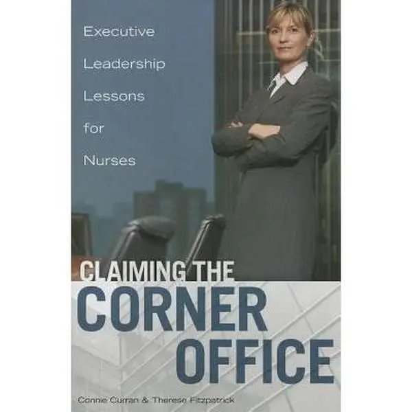 USED-Claiming the Corner Office: Executive Leadership Lessons for Nurses by Curran, Connie (Paperback)
