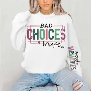 Bad Choices Make Good Memories Crewneck Sweatshirt Gildan Everyday Style Super Soft Unisex Fit Streetwear Graphic Top warm Womenswear Casual Printed Long Sleeve sarcastic Fun Snarky