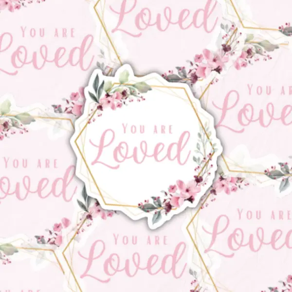 You Are Loved Sticker
