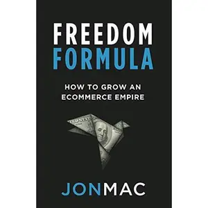 USED-Freedom Formula: How To Grow An Ecommerce Empire by Jon Mac (Hardcover)