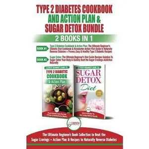USED-Type 2 Diabetes Cookbook and Action Plan & Sugar Detox - 2 Books in 1 Bundle: The Ultimate Beginner's Bundle Guide to Beat the Sugar Cravings + Action by Publishing, Hmw (Paperback)