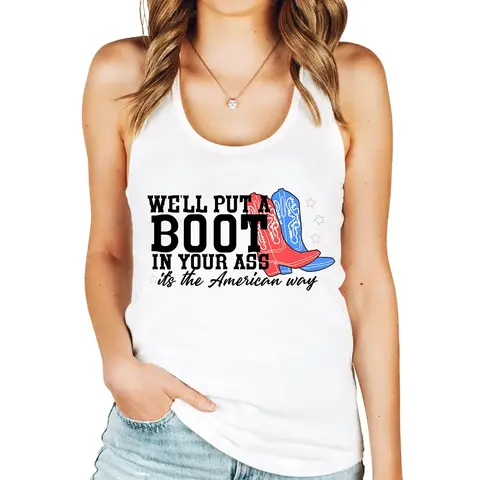 4th of July Tank, We'll Put A Boot In Your As, It's The American Way Shirt, Western America Unisex Tank Top Classic Cotton