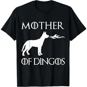Mother Of Dingos Unrivaled Mothers Day Novelty T-Shirt