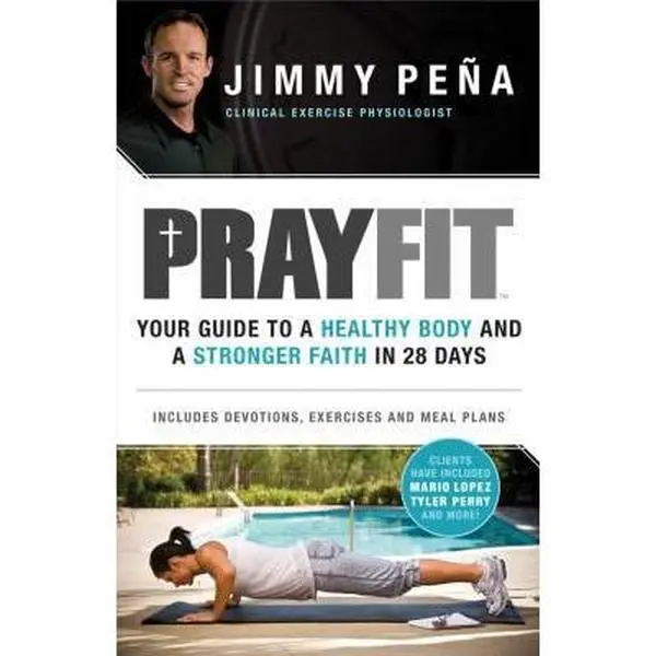 USED-Prayfit: Your Guide to a Healthy Body and a Stronger Faith in 28 Days by Jimmy Pena (Hardcover)