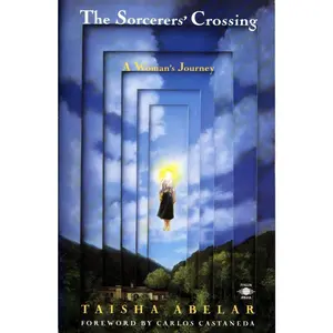 USED-The Sorcerer's Crossing: A Woman's Journey by Abelar, Taisha (Paperback)