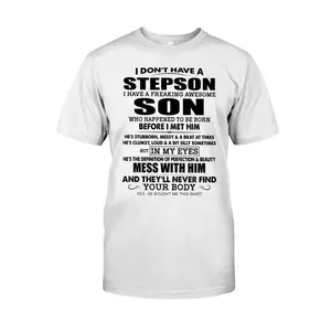 I Don't Have a Step-Son T-Shirt - Amazing Gift for Moms - Classic Fit