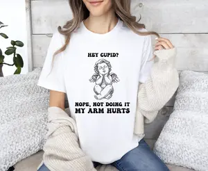 Hey Cupid, Funny Valentine's Gift, Valentine's Day Shirt, Cute Valentine's Shirt, Valentine's Day Gift, Couples Shirt, Funny Valentine's Shirt
