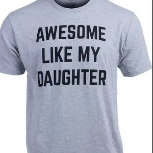 Awesome Like My Daughter Funny Tee Shirt