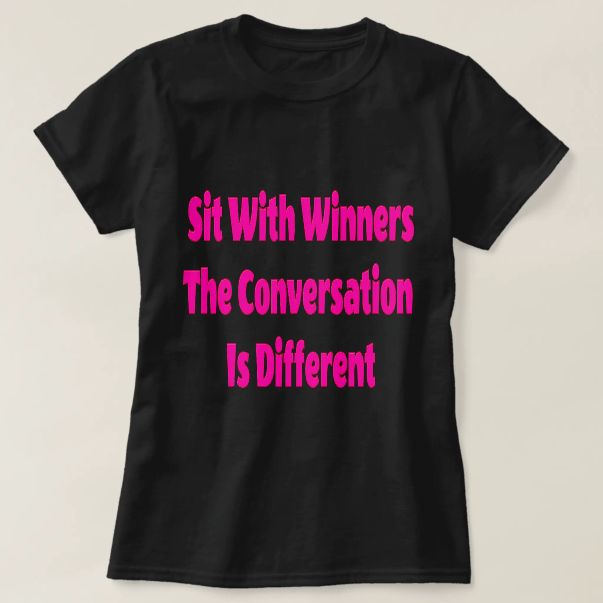 Sit With Winners The Convertion is Different T-Shirt