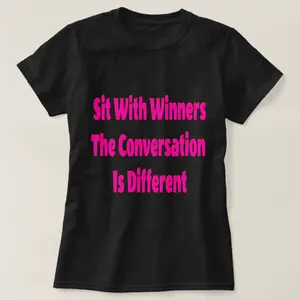 Sit With Winners The Convertion is Different T-Shirt
