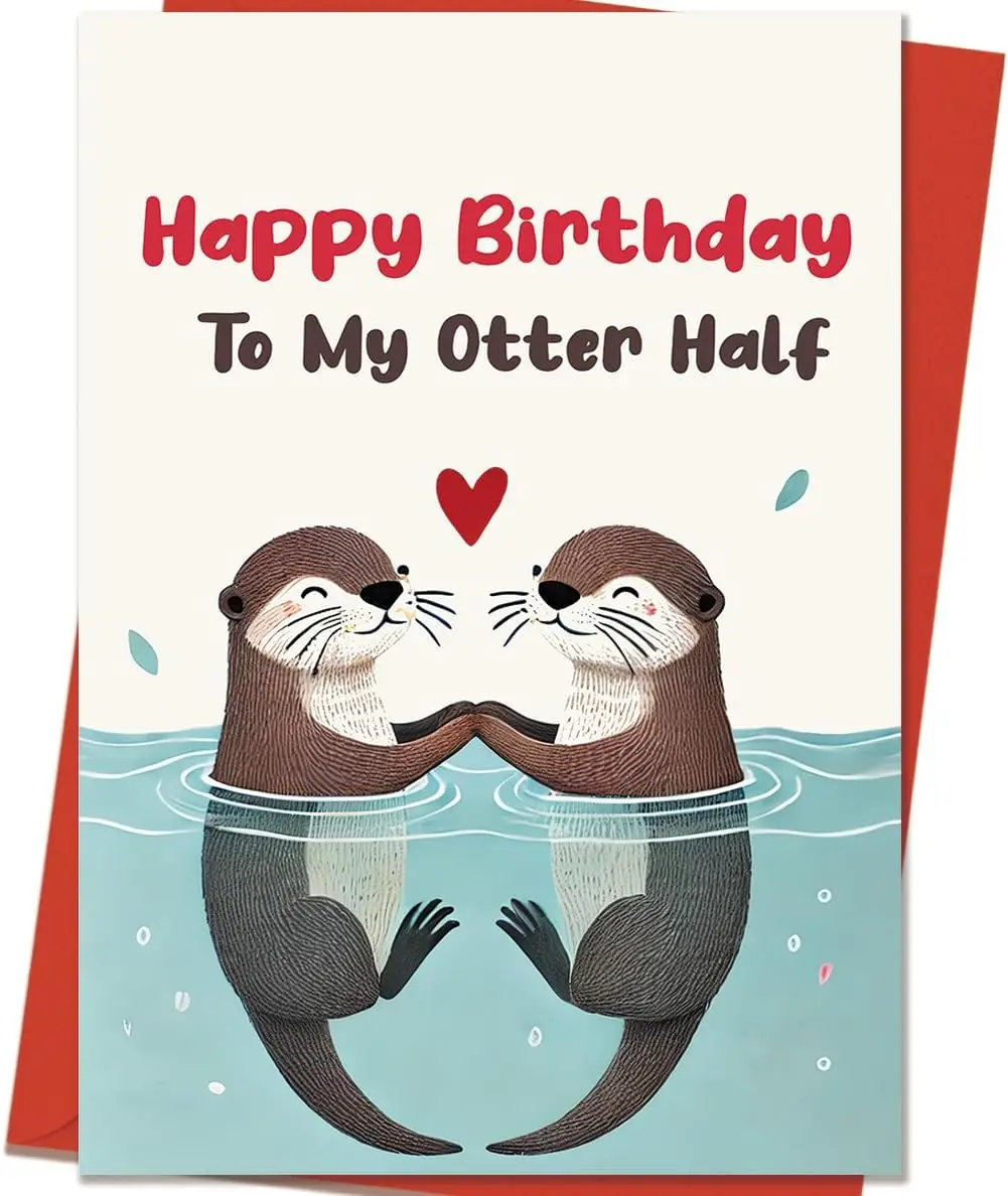 Funny Birthday Card Gift for Husband Wife Boyfriend Girlfriend | Cute Otter Birthday Card Gift for Couple Him Her Men Women, Perfect Romantic Birthday Present With Messages