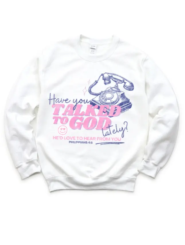 Talk To God Sweatshirt Talk To God Sweatshirt