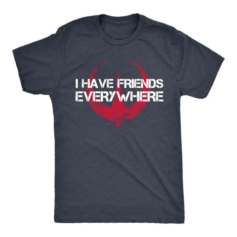 Women's Round Neck Shortsleeve Fitted Graphic Print T-Shirt - Andor Inspired "I Have Friends Everywhere" Friend Quote Unisex Wear Gift
