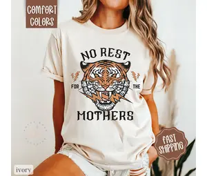 No Rest For The Mother's Shirt, Mama Shirt Womenswear
