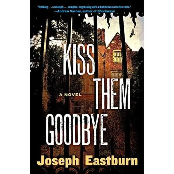 USED-Kiss Them Goodbye by Eastburn, Joseph (Paperback)