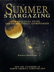 USED-Summer Stargazing: A Practical Guide for Recreational Astronomers by Terence Dickinson (Hardcover)