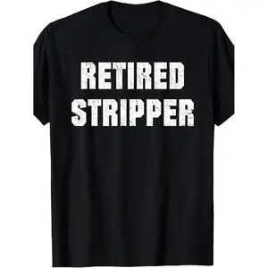 Golf Gift T-Shirt For Men and Women Funny Male Strippers And Retired Strippers T Shirts  Plus Size Black