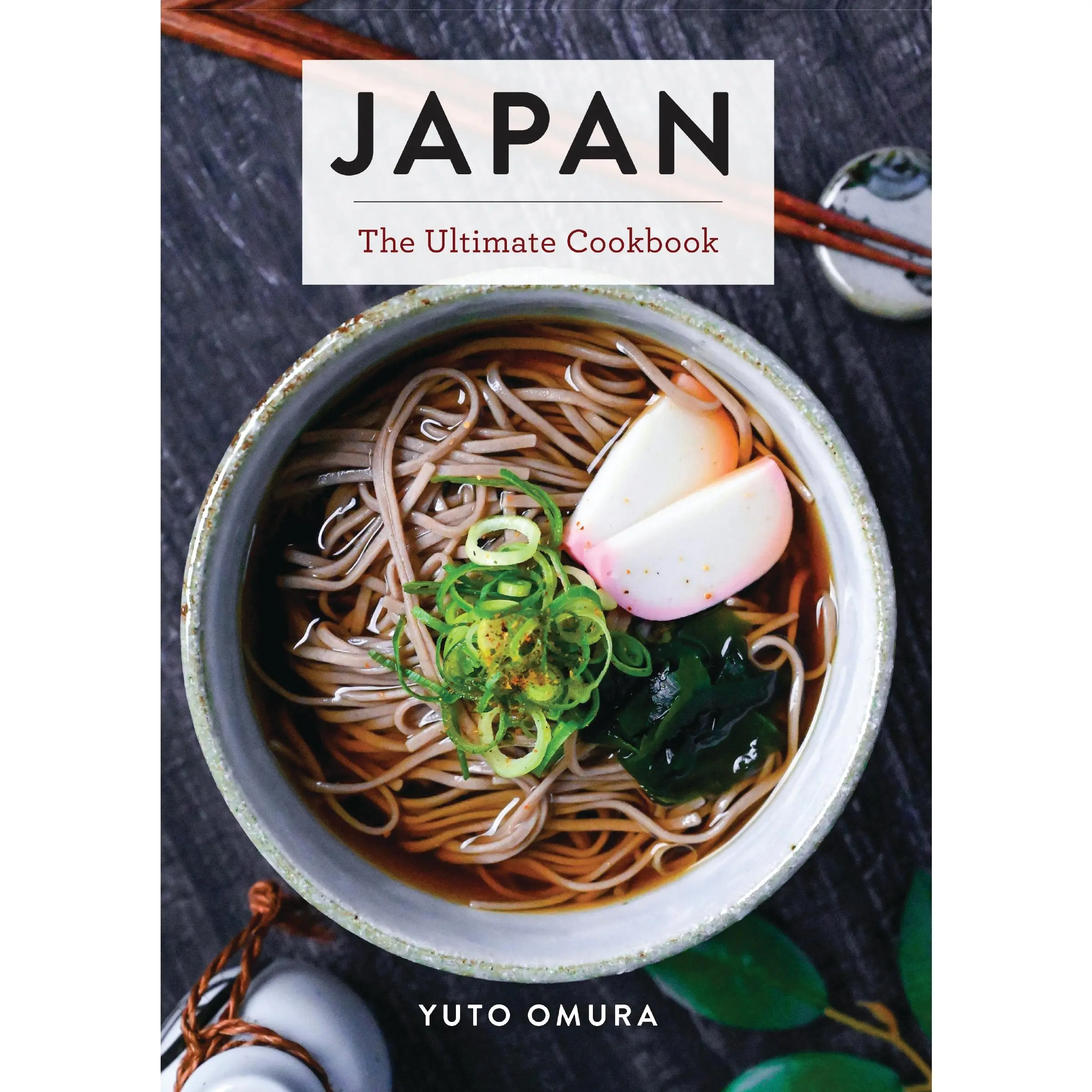 Japan: The Ultimate Cookbook (Ultimate Cookbooks) by Yuto Omura [Hardback Book]