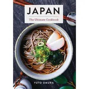 Japan: The Ultimate Cookbook (Ultimate Cookbooks) by Yuto Omura [Hardback Book]