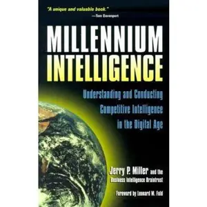 USED-Millennium Intelligence: Understanding and Conducting Competitive Intelligence in the Digital Age by Jerry P. Miller (Paperback)
