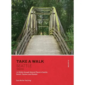 USED-Take a Walk: Seattle, 4th Edition: 120 Walks Through Natural Places in Seattle, Everett, Tacoma, and Olympia by Hacking, Sue Muller (Paperback)
