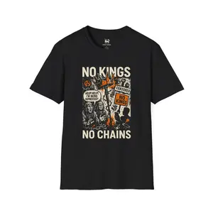NO KINGS / NO CHAINS– Drop 002 | Unisex Softstyle Protest Shirt Fabric Menswear