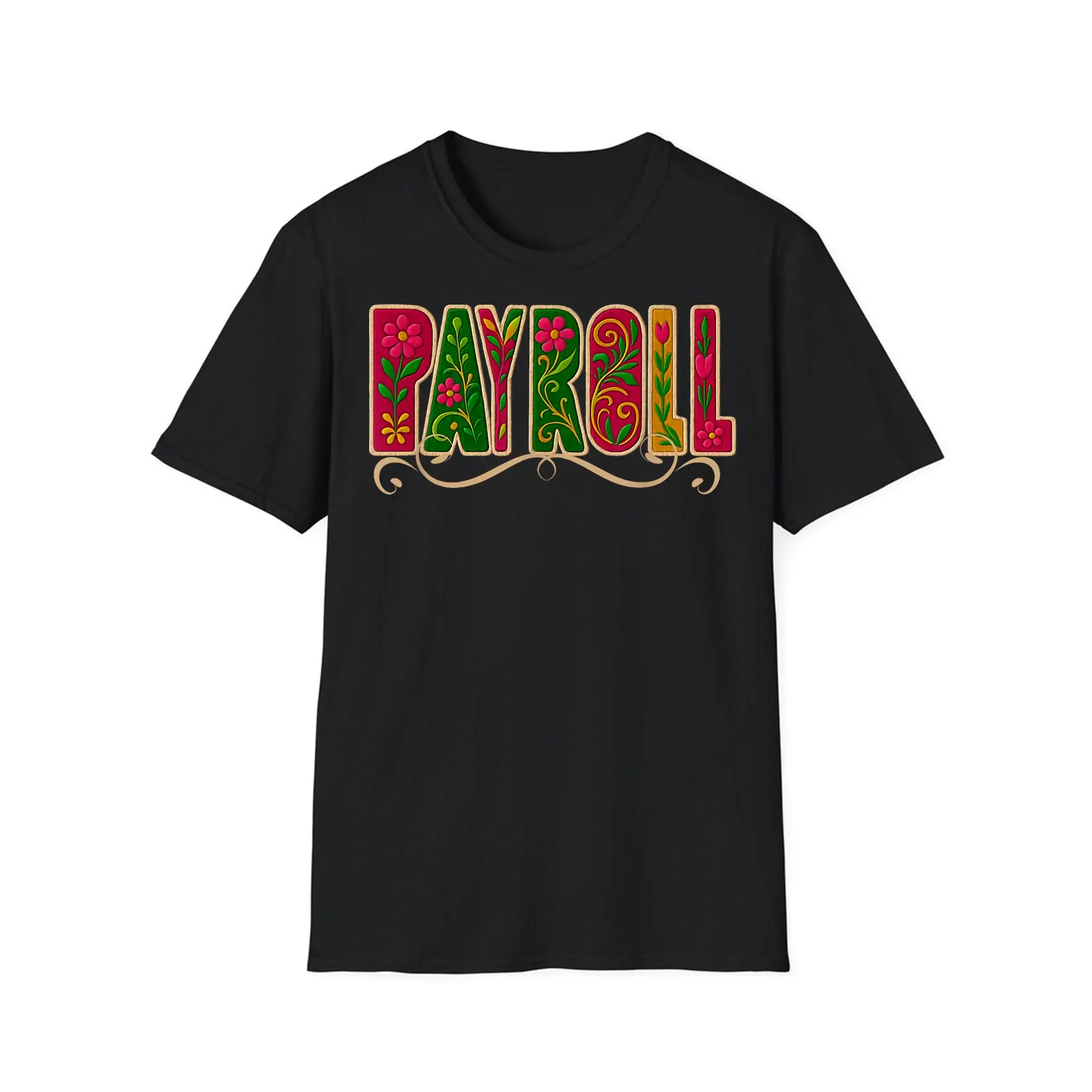 Payroll Team, Fun with Floral Design, T-Shirt Casual Crew Neck, Short Sleeve T-Shirt