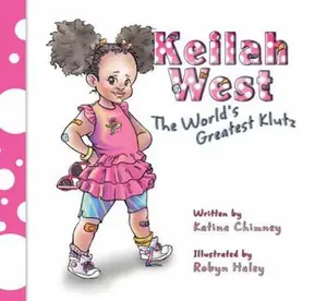 USED-Keilah West: The World's Greatest Klutz by Katina Chimney (Hardcover)