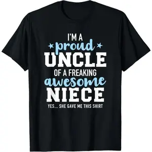 100% Cotton Proud uncle of awesome niece she gave me this gift T-Shirt