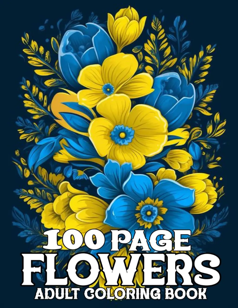 100 Page Flowers Coloring Book For Adult: 100 Page Flowers large print coloringbook Beautiful Flowers Designs Easy Large Print Coloring Pages for Seniors,Beginners, Women.