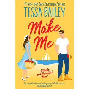 Make Me: A Broke and Beautiful Novel (Broke and Beautiful: Volume Number 3) by Tessa Bailey [Paperback Book]