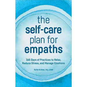 USED-The Self-Care Plan for Empaths: 365 Days of Practices to Relax, Reduce Stress, and Manage Emotions by Krimer, Katie (Paperback)