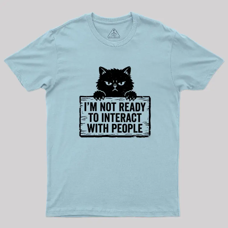 Not Ready to Interact Cat Geek T-Shirt