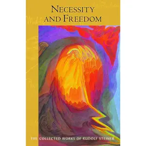 Necessity and Freedom: (CW 166) (Volume 166) (The Collected Works of Rudolf Steiner)